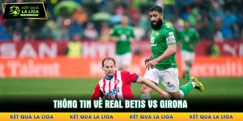 Nhận định Real Betis vs Girona sắp tới