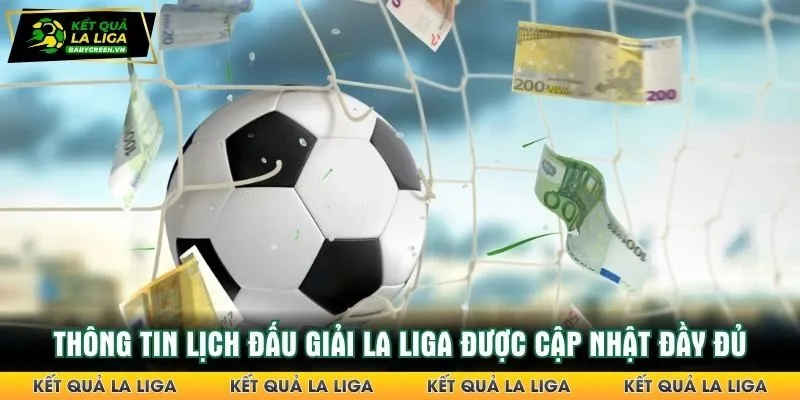 Thông tin lịch đấu giải La Liga được cập nhật đầy đủ